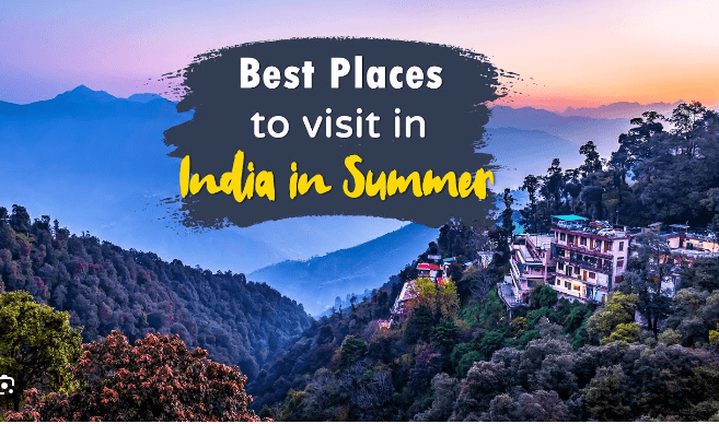 Top 5 places to visit in summer in India